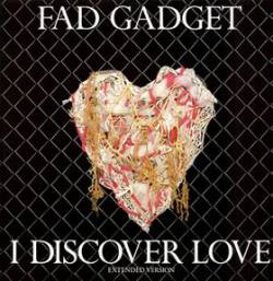 Fad Gadget : I Discover Love
